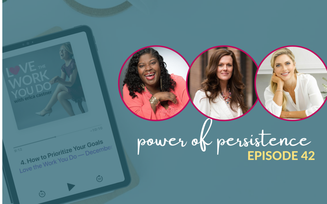 Tapping into the Power of Persistence with Cosette Leary, Jennifer Tracy, and Betsy Opyt