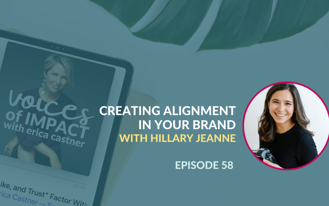 Creating Alignment in Your Brand with Hillary Jeanne – Episode 58 – Voices of Impact Podcast