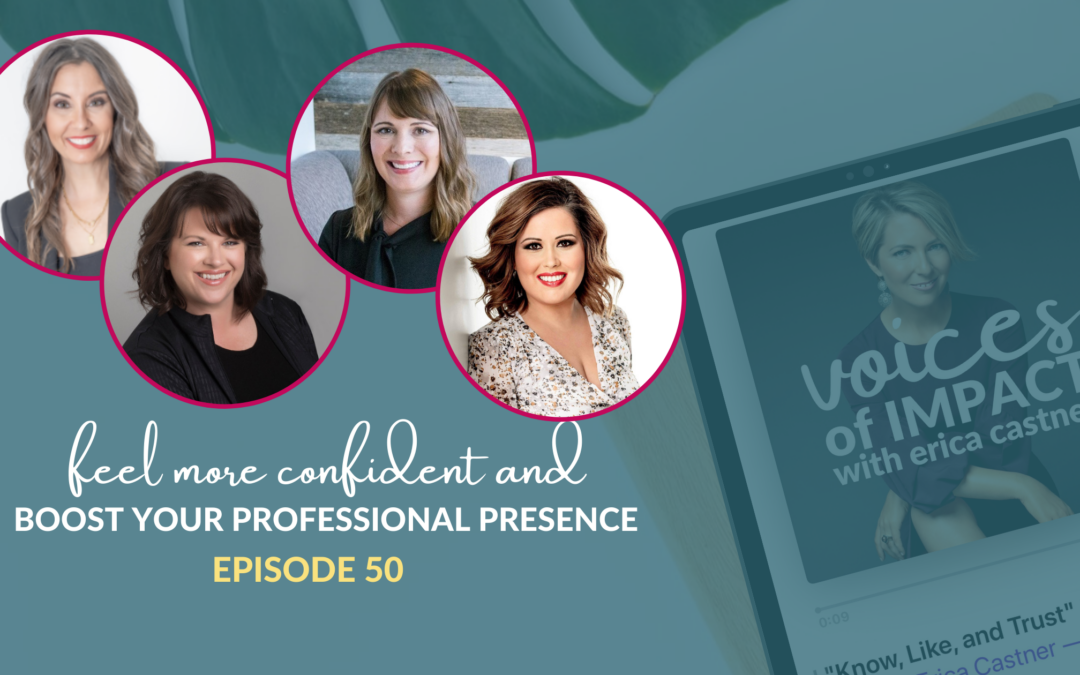 FEEL MORE CONFIDENT AND BOOST YOUR PROFESSIONAL PRESENCE – EPISODE 50