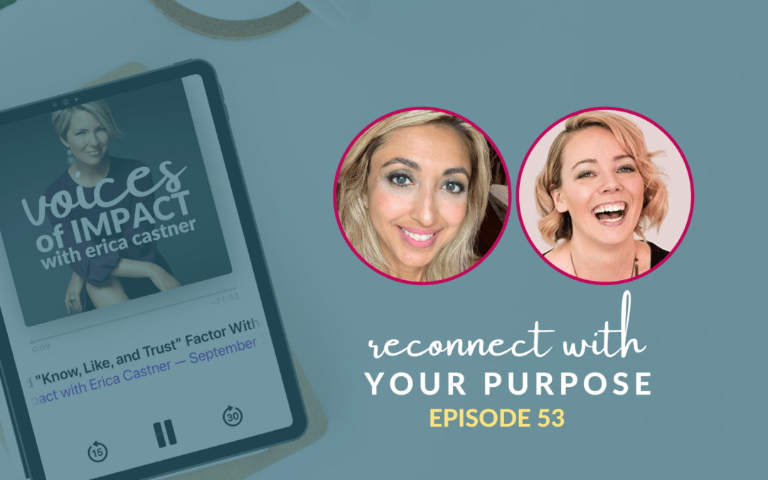 Reconnecting with Your Purpose with Dr. Samreen Mongillo and Kelsey Dalziel – Episode 53