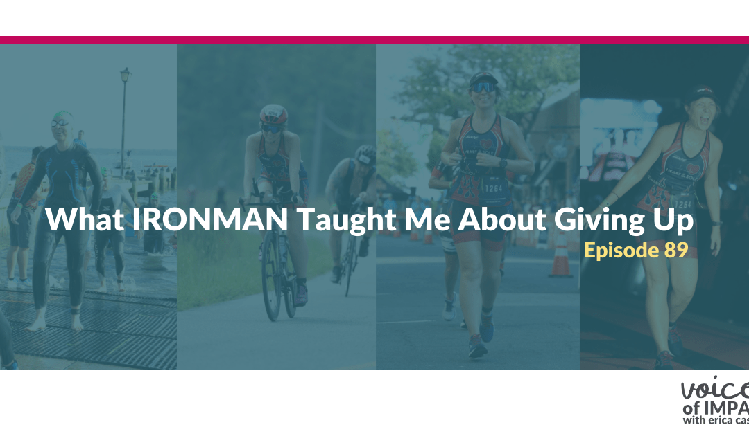What Ironman taught me about giving up with Erica Castner