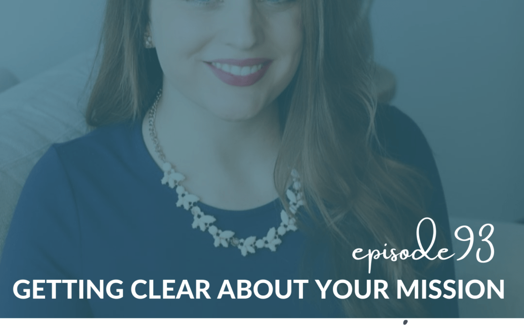 Getting Clear About Your Mission with Emily Zimmerman – Episode 93