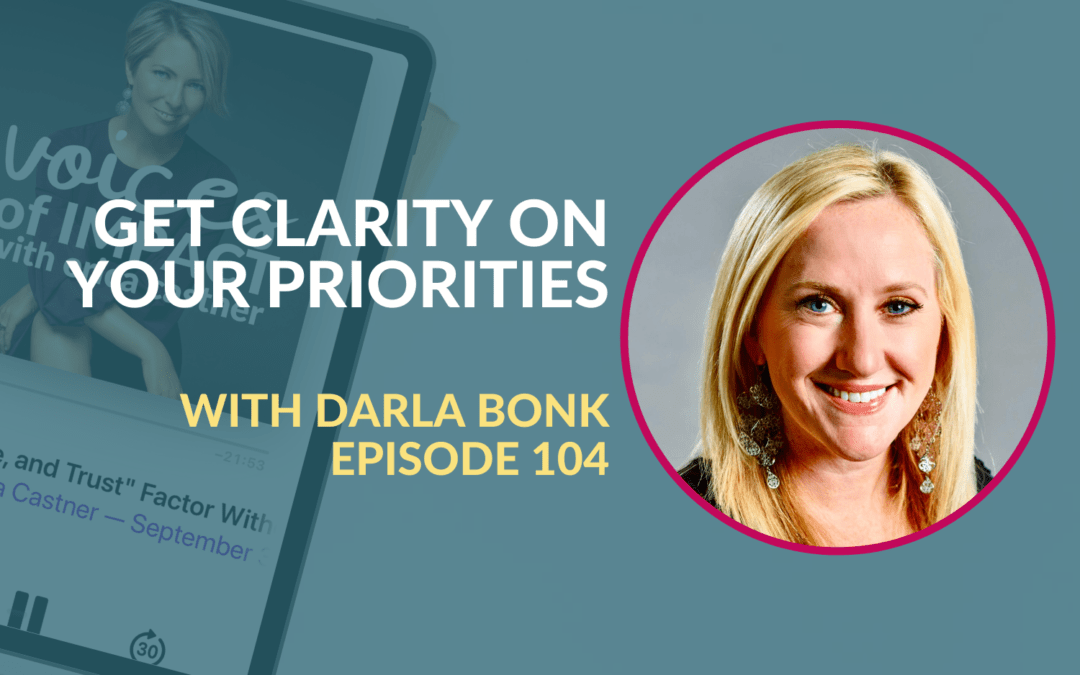 Getting Clarity on Your Priorities with Darla Bonk – Episode 104