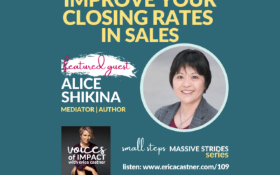 Improve Your Closing Rates in Sales with Alice Shikina – Episode 109