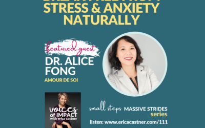 Break Free From Stress and Anxiety Naturally with Dr. Alice Fong – Episode 111