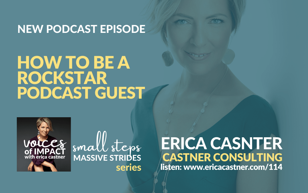 How to Be a Rockstar Podcast Guest with Erica Castner – Episode 114