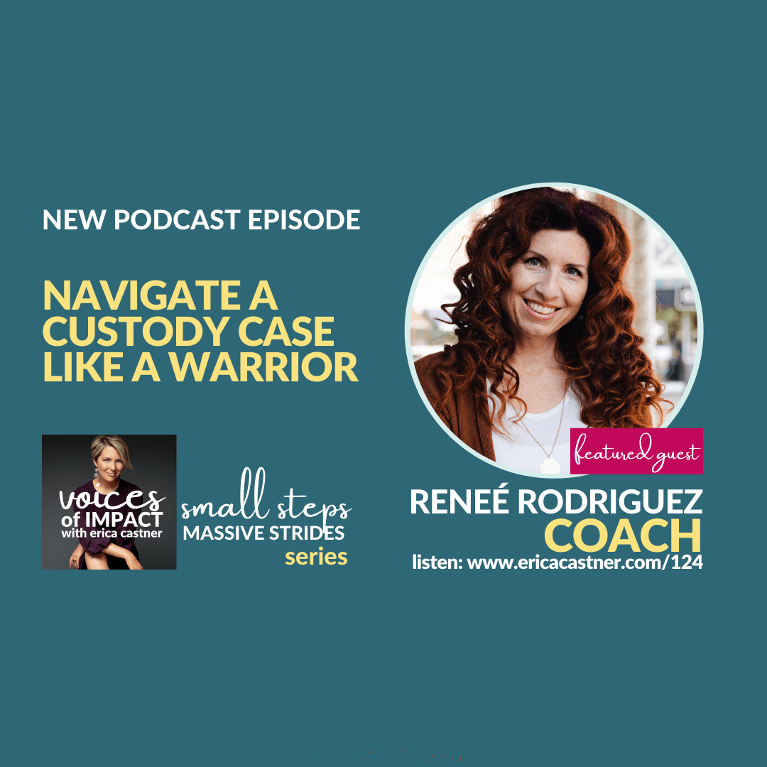 How to Navigate A Custody Case Like a Warrior with Reneé Rodriguez