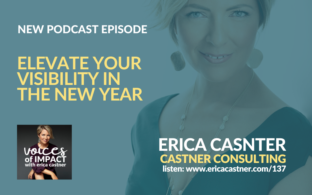 Elevate Your Visibility & Build Your Audience with Erica Castner – Voices of Impact – Episode 137