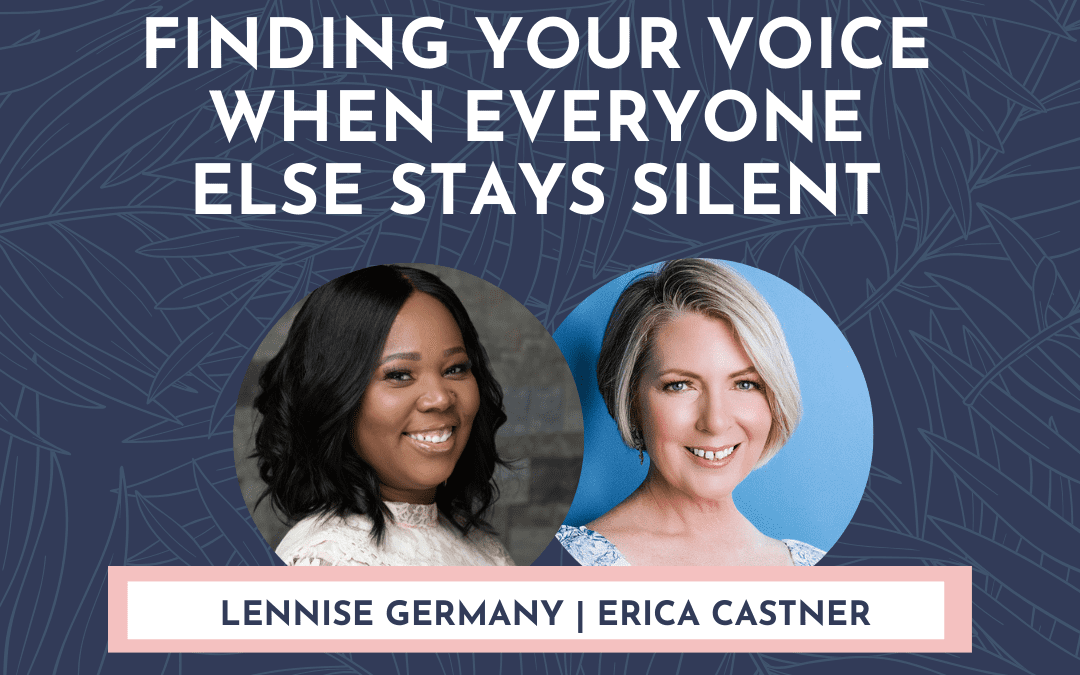 Finding Your Voice When Everyone Else Stays Silent with Lennise Germany
